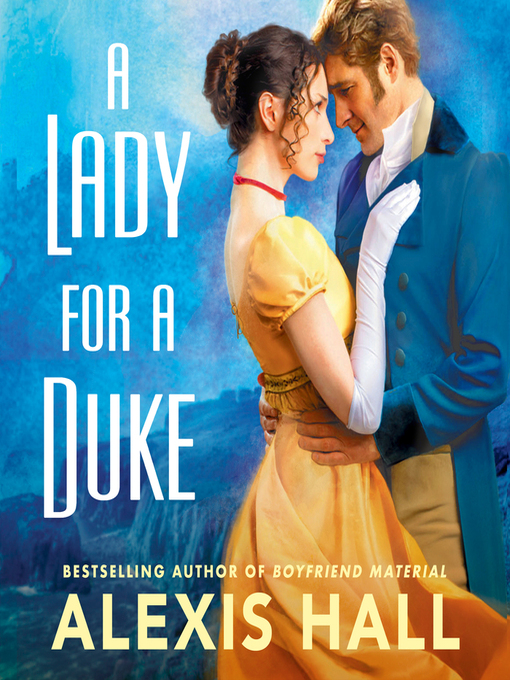 Title details for A Lady for a Duke by Alexis Hall - Wait list